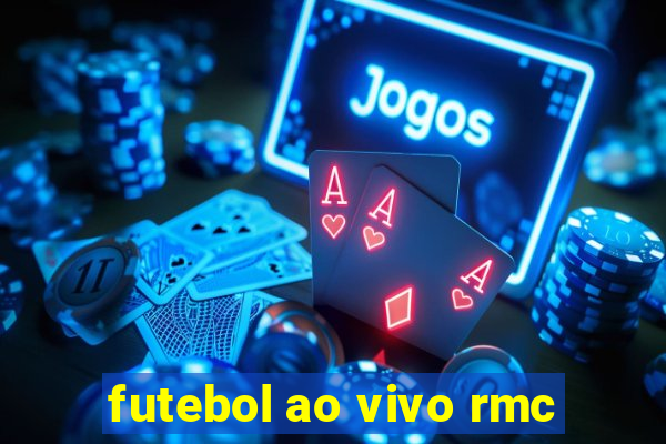 futebol ao vivo rmc